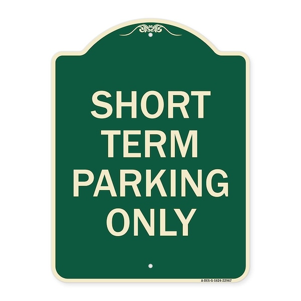 Short Term Parking Only Heavy-Gauge Aluminum Architectural Sign, 24" x 18", G-1824-22967